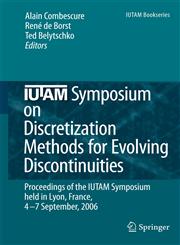 IUTAM Symposium on Discretization Methods for Evolving Discontinuities Proceedings of the IUTAM Symposium held Lyon, France, 4 7 September, 2006 1st Edition,1402065299,9781402065293