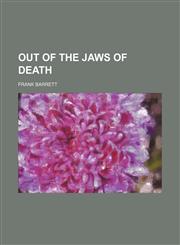 Out of the Jaws of Death,1150582057,9781150582059