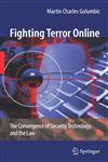 Fighting Terror Online The Convergence of Security, Technology, and the Law,0387735771,9780387735771