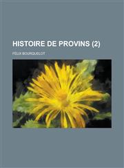 Histoire de Provins (2 ),1150734191,9781150734199