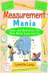 Measurement Mania Games and Activities That Make Math Easy and Fun,0471369802,9780471369806