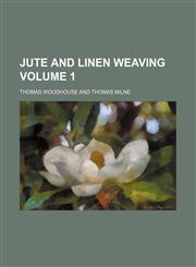 Jute and linen weaving Volume 1,1130429318,9781130429312