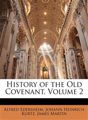 History of the Old Covenant, Volume 2,1142253910,9781142253912
