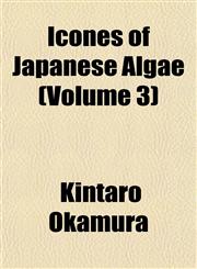 Icones of Japanese Algae (Volume 3),115296481X,9781152964815