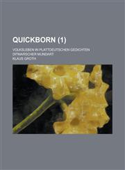 Quickborn; Volksleben in Plattdeutschen Gedichten Ditmarscher Mundart (1 ),1231116080,9781231116081