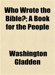 Who Wrote the Bible?; A Book for the People,1151295949,9781151295941