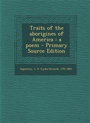 Traits of the aborigines of America a poem - Primary Source Edition,1295060493,9781295060498