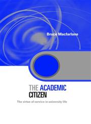 The Academic Citizen The Virtue of Service in University Life,0415357594,9780415357593