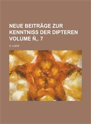 Neue Beiträge zur Kenntniss der Dipteren Volume Ñ‚. 7,1230061614,9781230061610