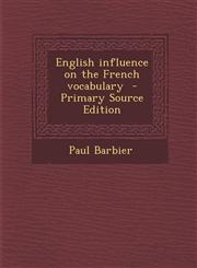 English influence on the French vocabulary  - Primary Source Edition,1295710102,9781295710102