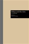 Ethics and the Arts An Anthology,0815318472,9780815318477