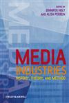 Media Industries History, Theory, and Method,1405163429,9781405163422