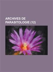 Archives de Parasitologie (12 ),1231030518,9781231030516