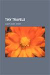 Tiny travels,1154915751,9781154915754