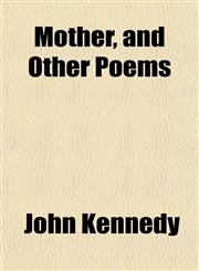 Mother, and Other Poems,1153040182,9781153040181