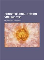 Congressional edition Volume 2198,123113934X,9781231139349