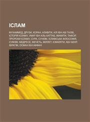Islam Mukhammed, Druzy, Koran, Alavity, Ali Ibn ABI Talib, Istoriya Islamu, Umar Ibn Al -Khattab, Imamity, Tafsir, Proroky I,123355087X,9781233550876