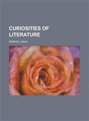 Curiosities of Literature (Volume 3),1153659735,9781153659734