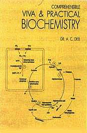 Comprehensible Viva and Practical Biochemistry 2nd Edition,817381208X,9788173812088