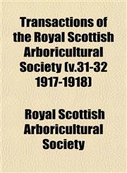 Transactions of the Royal Scottish Arboricultural Society (v.31-32 1917-1918),1153187329,9781153187329