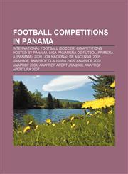 Football Competitions in Panama Liga Panameña de Fútbol, 2005 ANAPROF, ANAPROF 2002, ANAPROF 2004, ANAPROF 2003, 2000-01 ANAPROF,1155994353,9781155994352