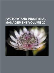 Factory and industrial management Volume 20,1159506906,9781159506902