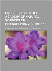 Proceedings of the Academy of Natural Sciences of Philadelphia Volume 67,1153101831,9781153101837