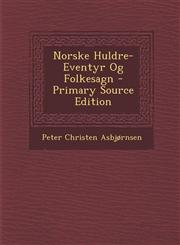 Norske Huldre-Eventyr Og Folkesagn - Primary Source Edition,1294783904,9781294783909
