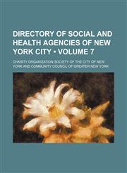 Directory of Social and Health Agencies of New York City (Volume 7),1235645940,9781235645945