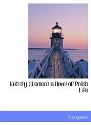 Kobiety (Women) a Novel of Polish Life,111652936X,9781116529364