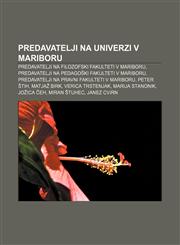 Predavatelji na Univerzi v Mariboru Predavatelji na Filozofski fakulteti v Mariboru, Predavatelji na Pedagoški fakulteti v Mariboru,1233014501,9781233014507