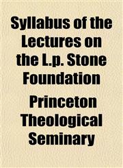 Syllabus of the Lectures on the L.p. Stone Foundation,1152489186,9781152489189