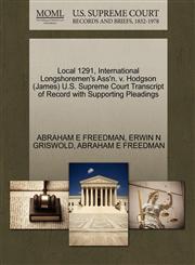 Local 1291, International Longshoremen's Ass'n. v. Hodgson (James) U.S. Supreme Court Transcript of Record with Supporting Pleadings,127050620X,9781270506201