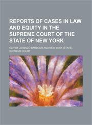Reports of cases in law and equity in the Supreme court of the state of New York (Volume 29),1151006270,9781151006271