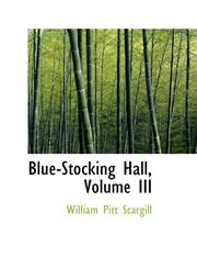 Blue-Stocking Hall, Volume III,1103591398,9781103591398