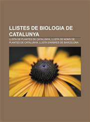 Llistes de biologia de Catalunya Llista de plantes de Catalunya, Llista de noms de plantes de Catalunya, Llista d'arbres de Barcelona,1232757276,9781232757276