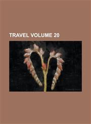 Travel Volume 20,1230064060,9781230064062