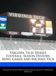 Virginia Tech Hokies Football Season History, Bowl Games and Michael Vick,1171067860,9781171067863