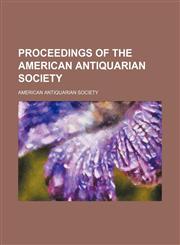 Proceedings of the American Antiquarian Society (Volume 26),1151005339,9781151005335