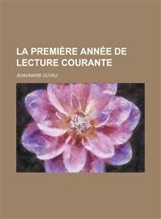 La Premiere Annee de Lecture Courante,1153474387,9781153474382