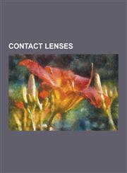 Contact Lenses Acuvue, Advanced Medical Optics, Alcon, Base Curve Radius, Bionic Contact Lens, CIBA Vision, Circle Contact Lens, Days,1230534784,9781230534787