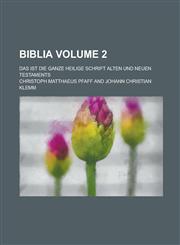 Biblia; Das ist die ganze heilige Schrift Alten und Neuen Testaments Volume 2,1130445534,9781130445534