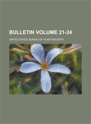 Bulletin Volume 21-24,123004888X,9781230048888