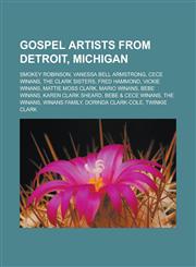 Gospel artists from Detroit, Michigan Smokey Robinson, Vanessa Bell Armstrong, CeCe Winans, The Clark Sisters, Fred Hammond, Vickie Winans,1233152777,9781233152773