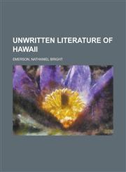 Unwritten Literature of Hawaii,1153752883,9781153752886