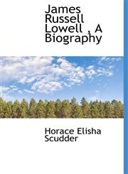 James Russell Lowell , A Biography,1140243683,9781140243687