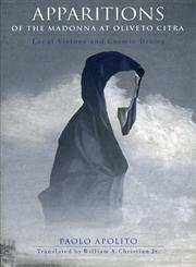 Apparitions of the Madonna at Oliveto Citra Local Visions and Cosmic Drama,0271017953,9780271017952