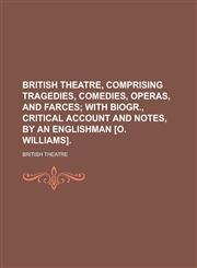 British Theatre, Comprising Tragedies, Comedies, Operas, and Farces,1234065878,9781234065874