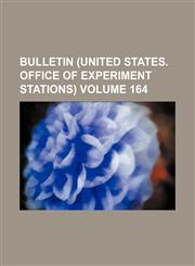 Bulletin (United States. Office of Experiment Stations) Volume 164,1459052765,9781459052765