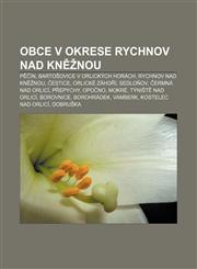 Obce v okrese Rychnov nad Kněžnou Pěčín, Bartošovice v Orlických horách, Rychnov nad Kněžnou, Čestice, Orlické Záhoří, Sedloňov,123286983X,9781232869832